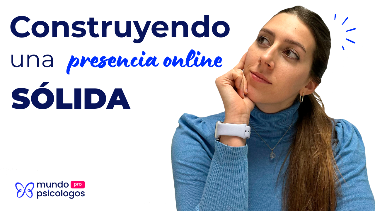 Construir una presencia online sólida como psicólogo